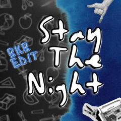 Zedd - Stay The Night ( BKB GOGB EDIT) *Free Download* *Filtered*