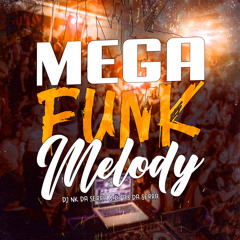 MEGA FUNK MELODY - DJ NK DA SERRA E  DJ A3.wav