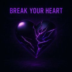 Break Your Heart (extended mix)
