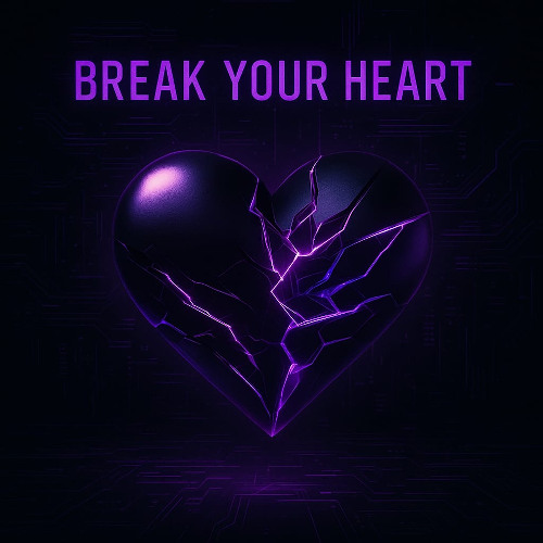 Break Your Heart (extended mix)