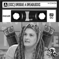 [OSC] Drogué à dreadlocks