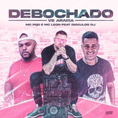 DIÓCULOS DJ FEAT MC PQD E LEON  DEBOCHADO VS ARÁBIA SÁUDITA