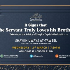 Shaykh Uways at-Taweel - 11 Signs that the Servant Truly Loves his Brother