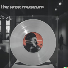 Mike Hanlon -The Wax Museum Episode 4