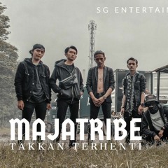 Majatribe - TAKKAN TERHENTI