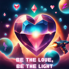 Be the Love, Be the Light