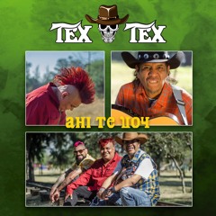 "Ahí Te Voy" - Tex Tex