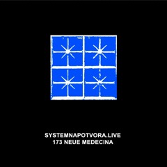 SYSTEMNAPOTVORA.LIVE # 173 | NEUE MEDECINA