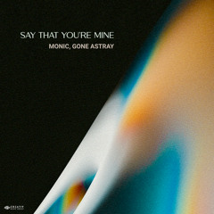 Say That You're Mine