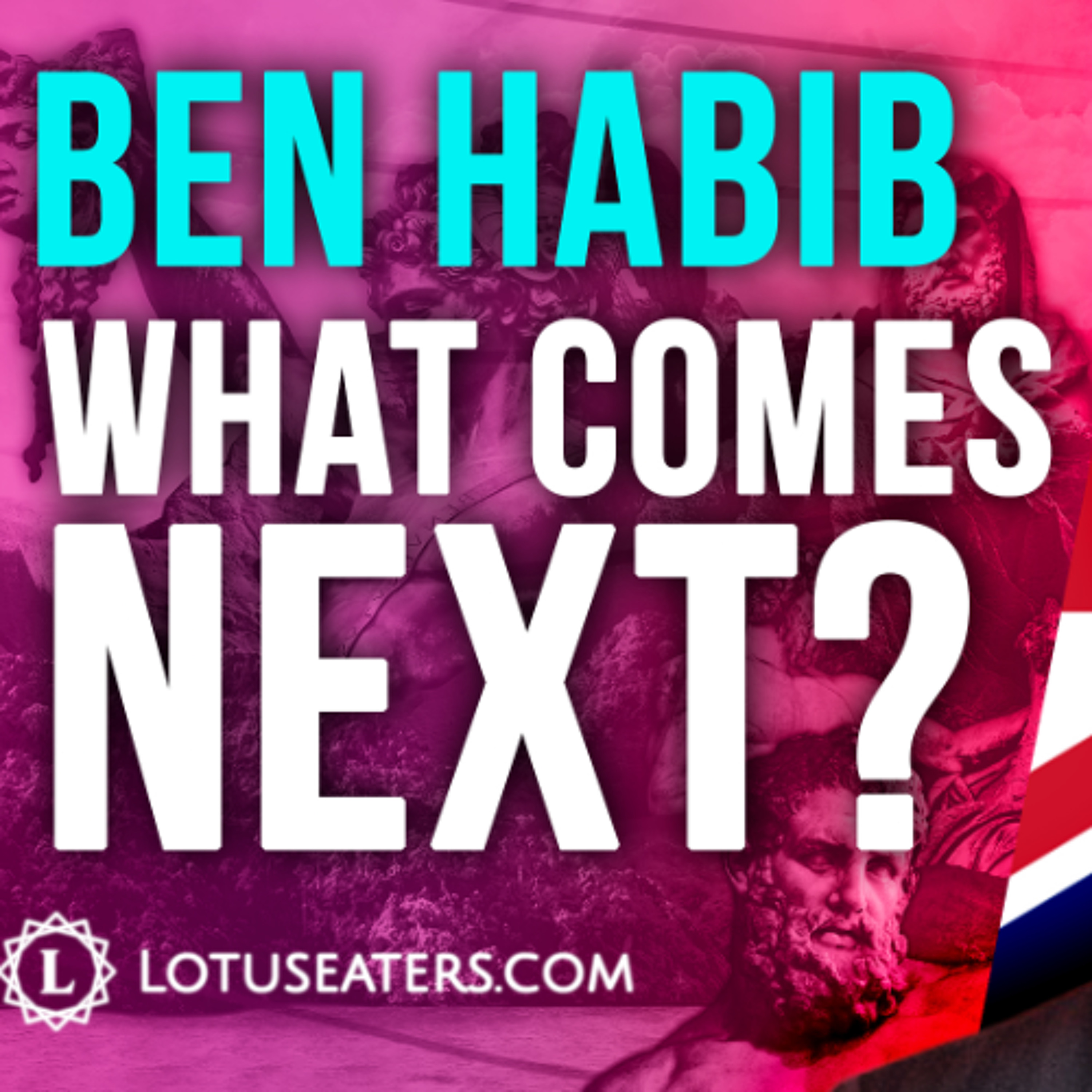 What Comes Next? | Interview with Ben Habib
