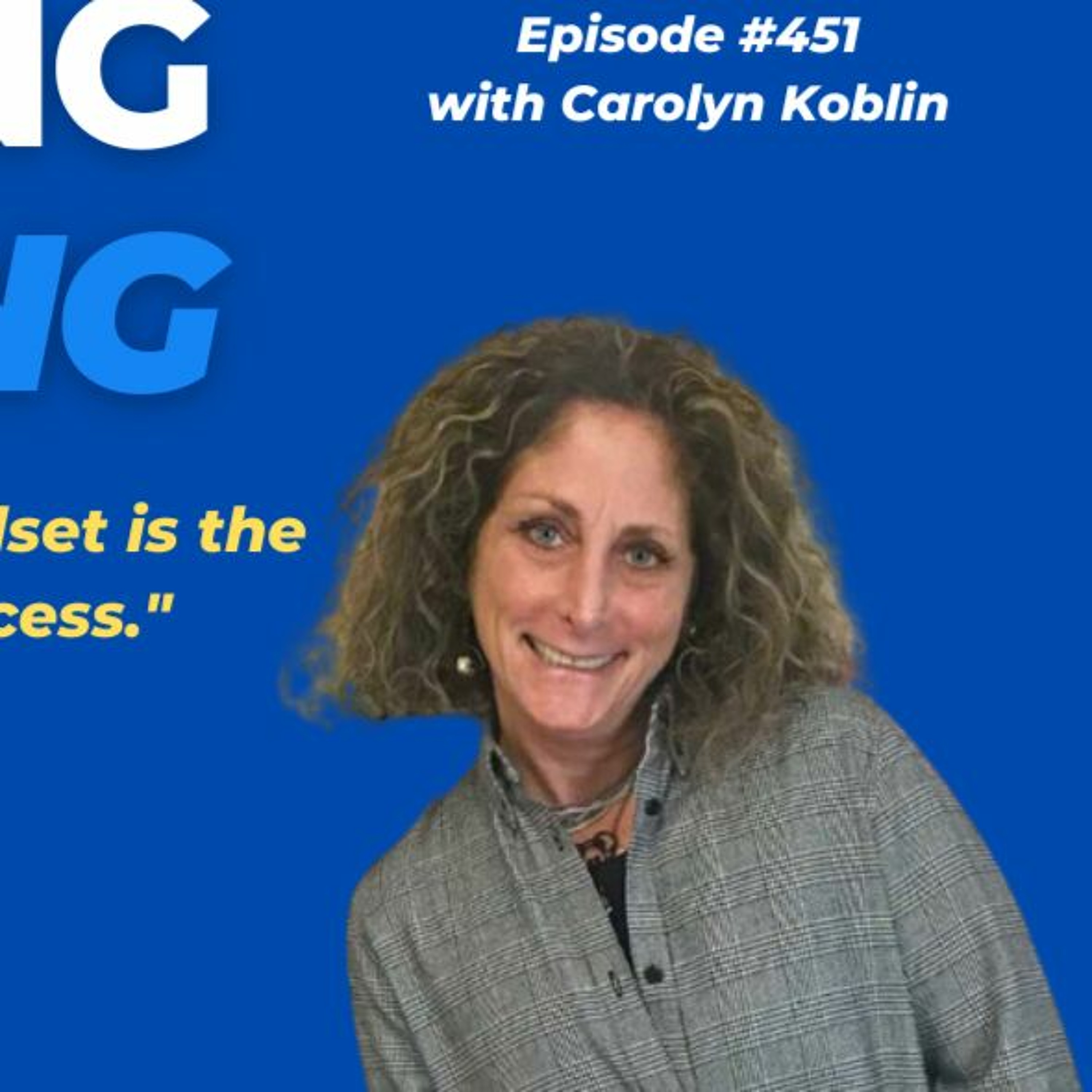 DMJ Ep #451 with Carolyn Koblin (The Right Mindset Is The Key to Success) episode artwork