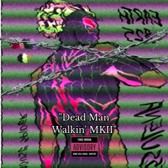 "Dead Man Walking MKII" (Official Audio)