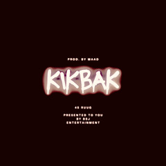 Kikbak (sped up)