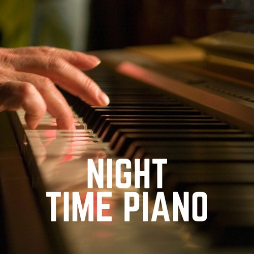 Stream Piano Music | Listen to Night Time Piano playlist online for ...