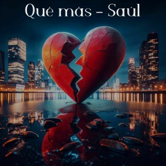 Qué más - Saúl (Prod. Dazen)
