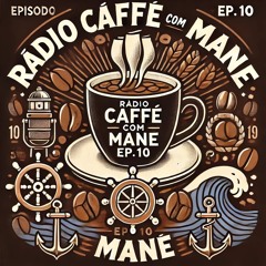 Rádio Caffè Com Mané e as notícias do setor náutico - Episódio 10