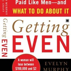 =! Getting Even, Why Women Don't Get Paid Like Men--And What to Do About It =Textbook!