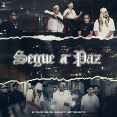 "SEGUE A PAZ" MC TH, maisALTO & MC Orelha (prod. DJ Terrorista)