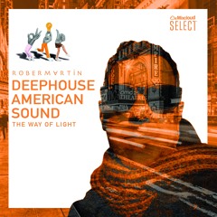 Deep House American Sound • The Way Of Light