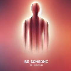 Be Someone