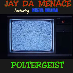 7. POLTERGEIST (featuring MISTA MEANA)