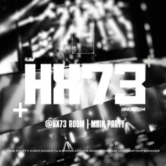 >TJM PRESENT HX73< ☆ DJ SET ☆ @HX73 ROOM | MAIN PARTY
