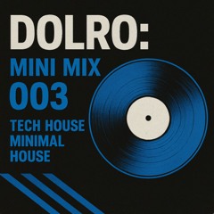 DOLRO: Mini Mix 003