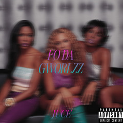 Fo Da Gworlzz