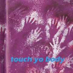 touch yo body
