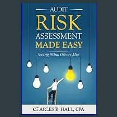 {PDF} 💖 Audit Risk Assessment Made Easy: Seeing What Others Miss     Paperback – October 1, 2021 {