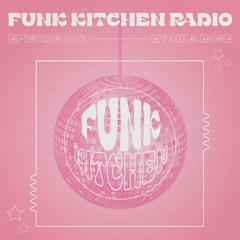 FUNK KITCHEN RADIO | Episode 001: Mila Rose