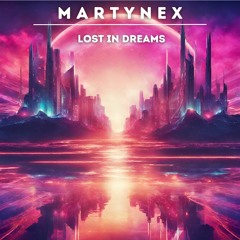 MartyNex - Lost In Dreams (Extended Mix)