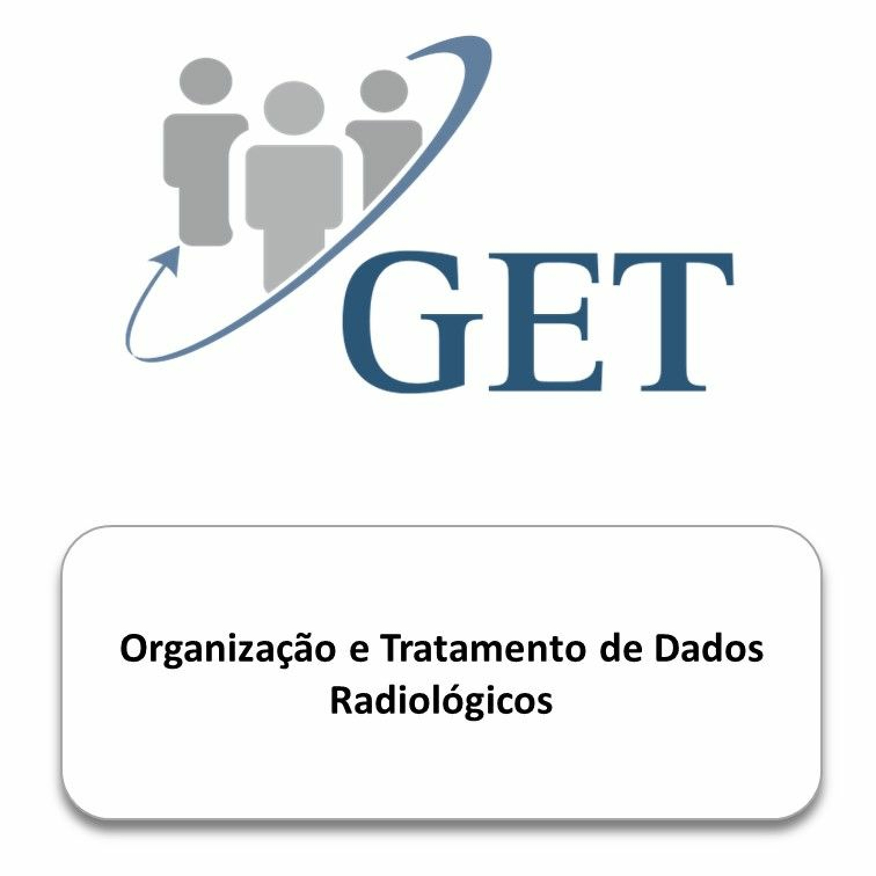 Get 10/2023 | Organização e Tratamento de Dados Radiológicos