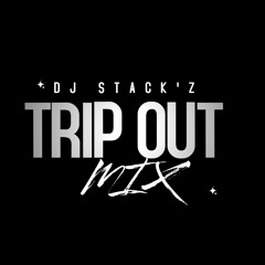 Trip Out Mix 2025