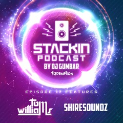 Stackin' Podcast EP17 Ft ShireSoundz & Tom Williams