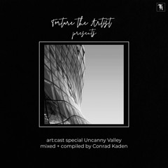 art:cast special Uncanny Valley mixed + compiled by Conrad Kaden