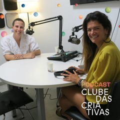 Felicidade no trabalho: Clube das Criativas com Teresa Dias - Sessão 14