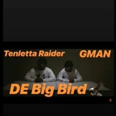 DE BIG BIRD TLG Raider X G MAN PROD BY. Hermanata