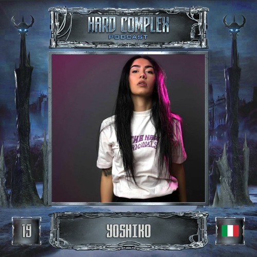 HARD COMPLEX PODCAST | #019 | YOSHIKO (IT)
