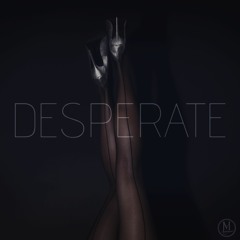 DESPERATE (prod by Wyshmaster)