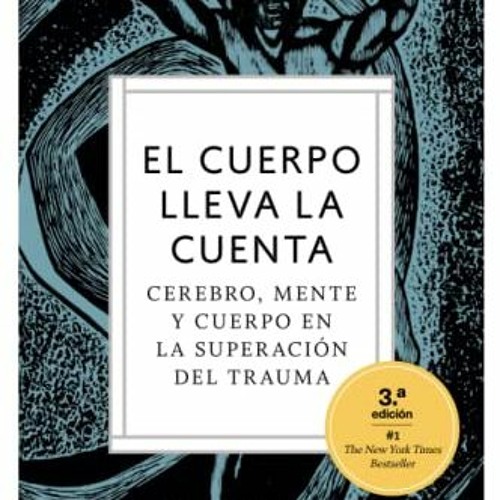 Stream [= El cuerpo lleva la cuenta, Cerebro, mente y cuerpo en la  superaci�n del trauma, Spanish Edit by User 716989266