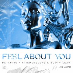 BETASTIC + Friedensbote & Booty Leak - Feel About You [ FREE DOWNLOAD ]