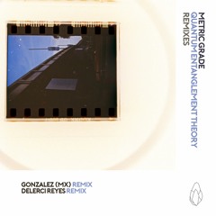 Quantum Entanglement Theory (Gonzalez (Mx) Remix) [Soulgood Recordings]
