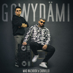 MAD Nazarov & Carvillo - Gowydami