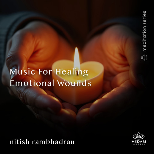Stream Music for Healing Emotional Wounds by Nitish Rambhadran | Listen ...