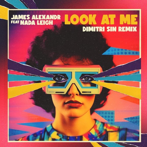James Alexandr Feat Nada Leigh - Look At Me (Dimitri Sin Remix)