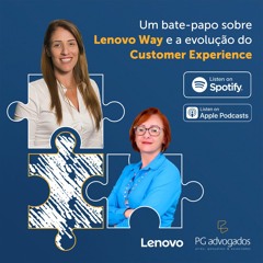 A Experiência do Usuário e o Lenovo Way #028