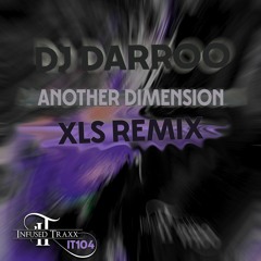 DJ Darroo - Another Dimension (XLS Remix)
