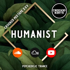 Crooked Mixtape 025 - Humanist - Psychedelic Trance