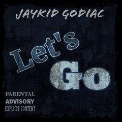 Let's go(prod.Jaykid Godiac)
